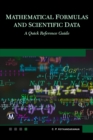 Mathematical Formulas and Scientific Data : Master the Foundations of Mathematics and Physics with This Comprehensive Guide - eBook