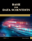 Bash for Data Scientists : A Comprehensive Guide to Shell Scripting for Data Science Tasks - eBook