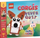 LEGO® Books: Cute Squad: Corgis Never Quit (with corgi mini-build and over 55 LEGO® elements) - Book