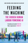 Feeding the Machine : The Hidden Human Labour Powering AI - eBook