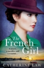 The French Girl : A heartfelt historical novel from Catherine Law for 2024 - eBook