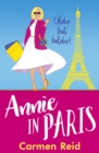Annie in Paris : A brilliant, laugh-out-loud book club pick from Carmen Reid for 2024 - eBook
