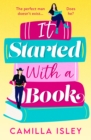 It Started with a Book : The BRAND NEW absolutely gorgeous romantic comedy from BESTSELLER Camilla Isley for Summer 2024 - eBook