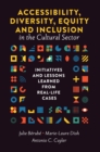 Accessibility, Diversity, Equity and Inclusion in the Cultural Sector : Initiatives and Lessons Learned from Real-life Cases - Book