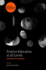 Positive Education at all Levels : Learning to Flourish - eBook