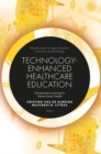 Technology-Enhanced Healthcare Education : Transformative Learning for Patient-Centric Health - Book