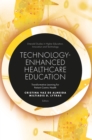 Technology-Enhanced Healthcare Education : Transformative Learning for Patient-Centric Health - eBook