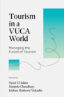 Tourism in a VUCA World : Managing the Future of Tourism - eBook