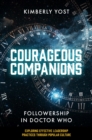Courageous Companions : Followership in Doctor Who - eBook