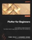 Flutter for Beginners : Cross-platform mobile development from Hello, World! to app release with Flutter 3.10+ and Dart 3.x - eBook