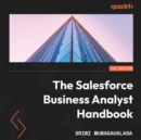 The Salesforce Business Analyst Handbook : Proven business analysis techniques and processes for a superior user experience and adoption - eAudiobook