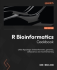 R Bioinformatics Cookbook : Utilize R packages for bioinformatics, genomics, data science, and machine learning - eBook