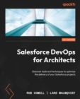 Salesforce DevOps for Architects : Discover tools and techniques to optimize the delivery of your Salesforce projects - eBook