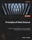 Principles of Data Science : A beginner's guide to essential math and coding skills for data fluency and machine learning - eBook