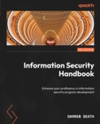 Information Security Handbook : Enhance your proficiency in information security program development - eBook