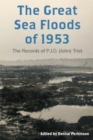 The Great Sea Floods of 1953 : The Records of P.J.O. (John) Trist - Book