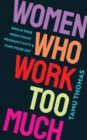 Women Who Work Too Much - eBook