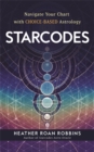 Starcodes : Navigate Your Chart with Choice-Based Astrology - Book