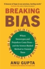 Breaking Bias : Where Stereotypes and Prejudices Come From – and the Science-Backed Method to Unravel Them - Book