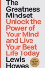The Greatness Mindset : Unlock the Power of Your Mind and Live Your Best Life Today - Book