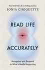 Read Life Accurately : Recognize and Respond to What’s Really Happening - Book