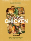 One Pan Chicken : 70 All-in-One Chicken Recipes For Simple Meals, Every Day - eBook