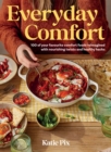 Everyday Comfort : 100 Balanced and Healthier Versions of All Your Favourite Comfort Food - eBook