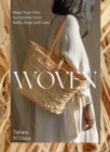 Woven : Make Your Own Accessories from Raffia, Rope and Cane - eBook