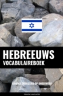 Hebreeuws vocabulaireboek : Aanpak Gebaseerd Op Onderwerp - eBook