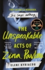 The Unspeakable Acts of Zina Pavlou : The dark and addictive 2023 BBC Between the Covers Book Club pick that's inspired by a true crime case - eBook