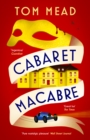 Cabaret Macabre : the brilliant new locked room mystery by Tom Mead set in a snowbound English stately home - eBook