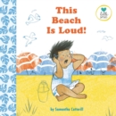This Beach is Loud! : For Kids on the Autistic Spectrum (Little Senses) - Book