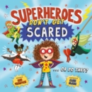 Superheroes Don't Get Scared... Or Do They? (UK Edition) - eBook