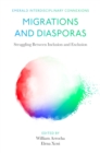 Migrations and Diasporas : Struggling Between Inclusion and Exclusion - eBook