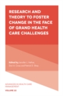 Research and Theory to Foster Change in the Face of Grand Health Care Challenges - eBook