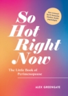 So Hot Right Now : The Little Book of Perimenopause - eBook