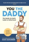 You the Daddy : The Hands-On Dad’s Guide to Pregnancy, Birth and the Early Years of Fatherhood - Book