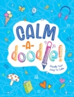 Calm-a-Doodle : Doodle Your Way to Calm - Book