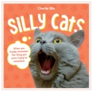 Silly Cats : A Ridiculous Collection of the World's Goofiest Cats and Most Relatable Memes - Book