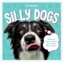 Silly Dogs : A Ridiculous Collection of the World's Goofiest Dogs and Most Relatable Memes - Book