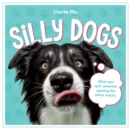 Silly Dogs : A Ridiculous Collection of the World's Goofiest Dogs and Most Relatable Memes - eBook