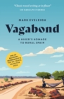 Vagabond : A Hiker's Homage to Rural Spain - eBook