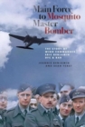 Main Force to Mosquito Master Bomber : The Story of Wing Commander Eric Benjamin DFC & Bar - Book