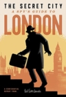 The Secret City : A Spy’s Guide To London - Book