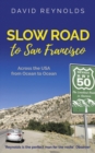 Slow Road to San Francisco : Across the USA From Ocean to Ocean - Book