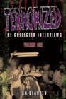Terrorized, The Collected Interviews, Volume One - eBook