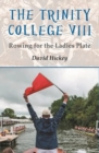 The Trinity College VIII : Rowing for the Ladies Plate - Book