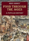 Food Through the Ages : A Popular History - Book