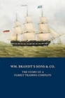 WM. BRANDT'S SONS & CO. : The Story of a Family Trading Company - Book