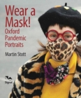Wear A Mask! : Oxford's Pandemic Portraits - Book